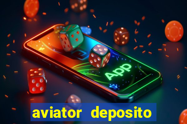 aviator deposito minimo 1 real